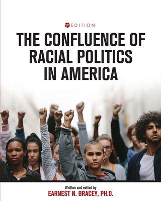 The Confluence of Racial Politics in America: Critical Writings - Bracey, Earnest N (Editor)