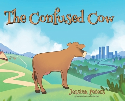 The Confused Cow - Peters, Jessica