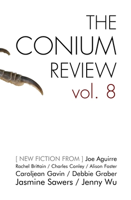 The Conium Review: Vol. 8 - Graber, Debbie, and Gerard, Sarah (Guest editor), and Gapinski, James R (Editor)