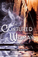 The Conjured Woman Volume 1: A Novel