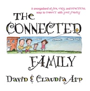 The Connected Family: A Smorgasbord of Fun, Easy and Practical Ways to Connect a