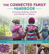 The Connected Family Handbook: Nurturing Kindness, Warmth and Wonder in Children