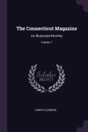 The Connecticut Magazine: An Illustrated Monthly; Volume 1