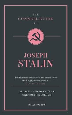 The Connell Guide To Joseph Stalin - Shaw, Claire