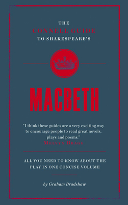 The Connell Guide To Shakespeare's Macbeth - Bradshaw, Graham, and Connell, Jolyon (Editor), and Sanderson, Kate (Editor)