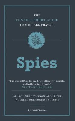 The Connell Short Guide To Michael Frayn's Spies - Isaacs, David