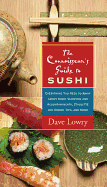 The Connoisseur's Guide to SUSHI: Everything you need to know about Sushi Varieties and Accompaniments, Etiquette and Dining Tips, and More (16pt Large Print Edition)