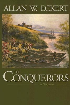 The Conquerors: A Narrative - Eckert, Allan W