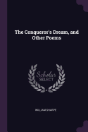 The Conqueror's Dream, and Other Poems