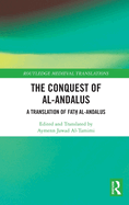 The Conquest of al-Andalus: A Translation of Fat  al-Andalus