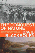 The Conquest of Nature: Water & the Making of the Modern German Landscape