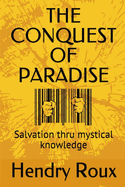 The Conquest of Paradise: Salvation thru mystical knowledge