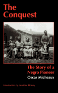 The Conquest; The Story of a Negro Pioneer