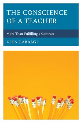 The Conscience of a Teacher: More Than Fulfilling a Contract - Babbage, Keen