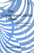 The Consensus-Conflict Debate: Form and Content in Social Theories