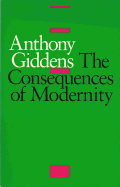 The Consequences of Modernity - Giddens, Anthony