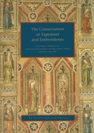 The Conservation of Tapestries and Embroideries: Proceedings of Meetings at the Institut Royal Du Patrimoine Artistique, Brussels, Belgium