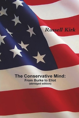 The Conservative Mind: From Burke to Eliot (abridged edition) - Kirk, Russell