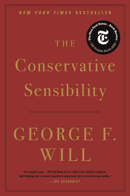 The Conservative Sensibility - Will, George F