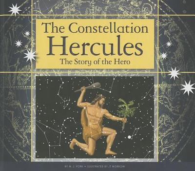 The Constellation Hercules: The Story of the Hero - York, M J