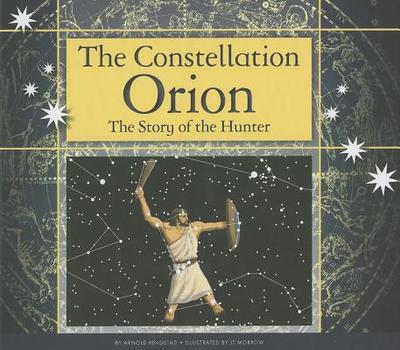 The Constellation Orion: The Story of the Hunter - Ringstad, Arnold