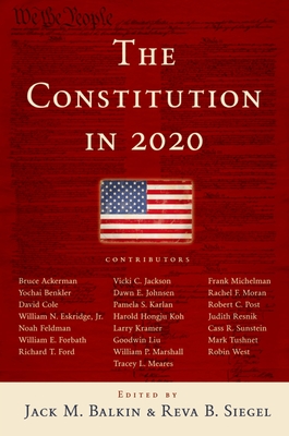 The Constitution in 2020 - Balkin, Jack M (Editor), and Siegel, Reva B (Editor)