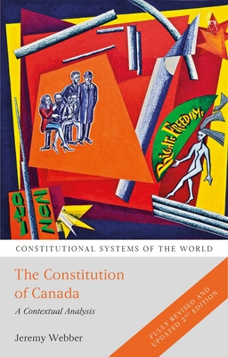 The Constitution of Canada: A Contextual Analysis - Webber, Jeremy, and Harding, Andrew (Editor), and Berger, Benjamin L (Editor)