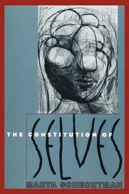 The Constitution of Selves - Schechtman, Marya