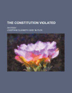 The Constitution Violated: An Essay