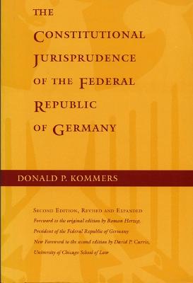 The Constitutional Jurisprudence of the Federal Republic of Germany, 2nd Ed. - Kommers, Donald P