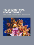 The Constitutional Review Volume 3 - Black, Henry Campbell, M.A.