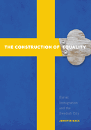 The Construction of Equality: Syriac Immigration and the Swedish City