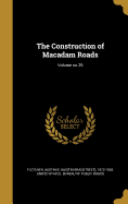 The Construction of MacAdam Roads; Volume No.29