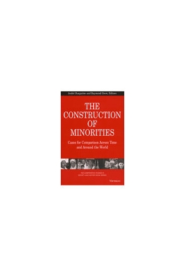 The Construction of Minorities: Cases for Comparison Across Time and Around the World - Burguiere, Andre (Editor), and Grew, Raymond (Editor)