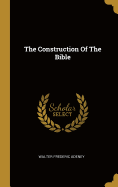 The Construction Of The Bible