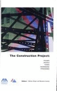 The Construction Project: Phases, People, Terms, Paperwork, Processes