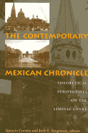 The Contemporary Mexican Chronicle: Theoretical Perspectives on the Liminal Genre