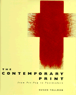 The Contemporary Print: From Pre-Pop to Postmodern - Tallman, Susan