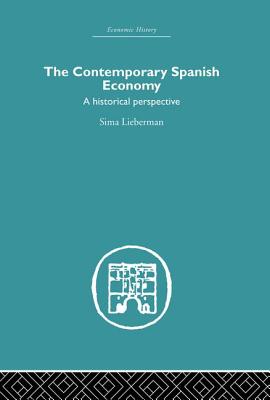 The Contemporary Spanish Economy: A Historical Perspective - lieberman, Sima