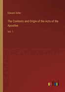 The Contents and Origin of the Acts of the Apostles: Vol. 1