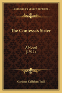 The Contessa's Sister: A Novel (1911)