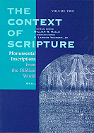 The Context of Scripture, Volume 2 Monumental Inscriptions from the Biblical World - Hallo, William W (Editor), and Younger, K L (Editor)