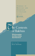 The Contexts of Bakhtin: Philosophy, Authorship, Aesthetics