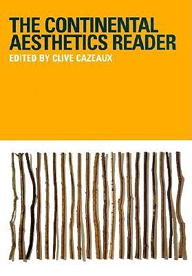 The Continental Aesthetics Reader - Cazeaux, Clive (Editor)