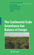 The Continental-Scale Greenhouse Gas Balance of Europe - Dolman, Han (Editor), and Valentini, Riccardo (Editor), and Freibauer, A. (Editor)