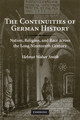 The Continuities of German History - Smith, Helmut Walser