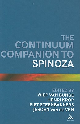 The Continuum Companion to Spinoza - Van Bunge, Wiep (Editor), and Krop, Henri (Editor), and Steenbakkers, Piet (Editor)