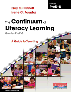 The Continuum of Literacy Learning, Grades PreK-8: A Guide to Teaching
