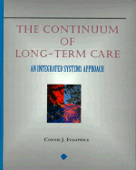 The Continuum of Long-Term Care: An Integrated Systems Approach