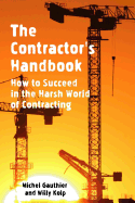 The Contractor's Handbook: How to Succeed in the Harsh World of Contracting